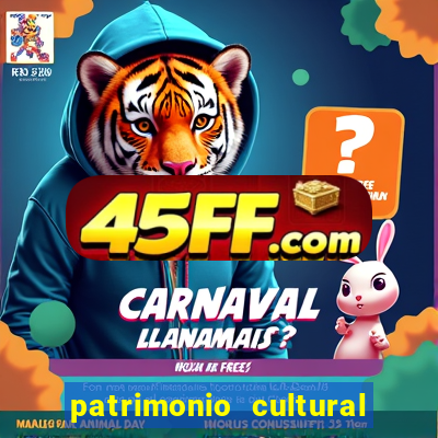 patrimonio cultural material e imaterial da bahia